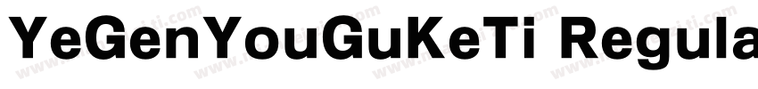 YeGenYouGuKeTi Regular字体转换